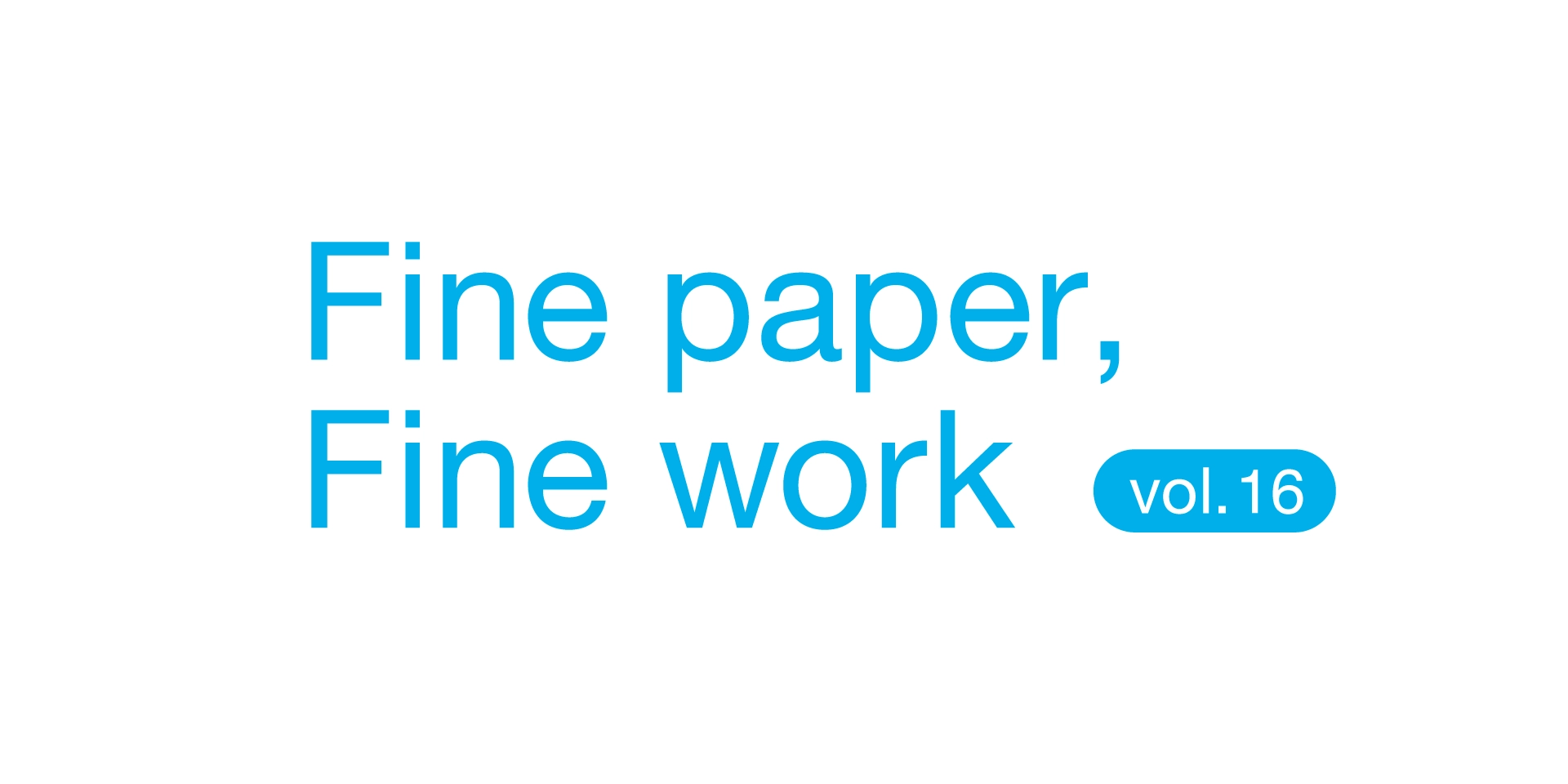 Fine paper, Fine work vol.16